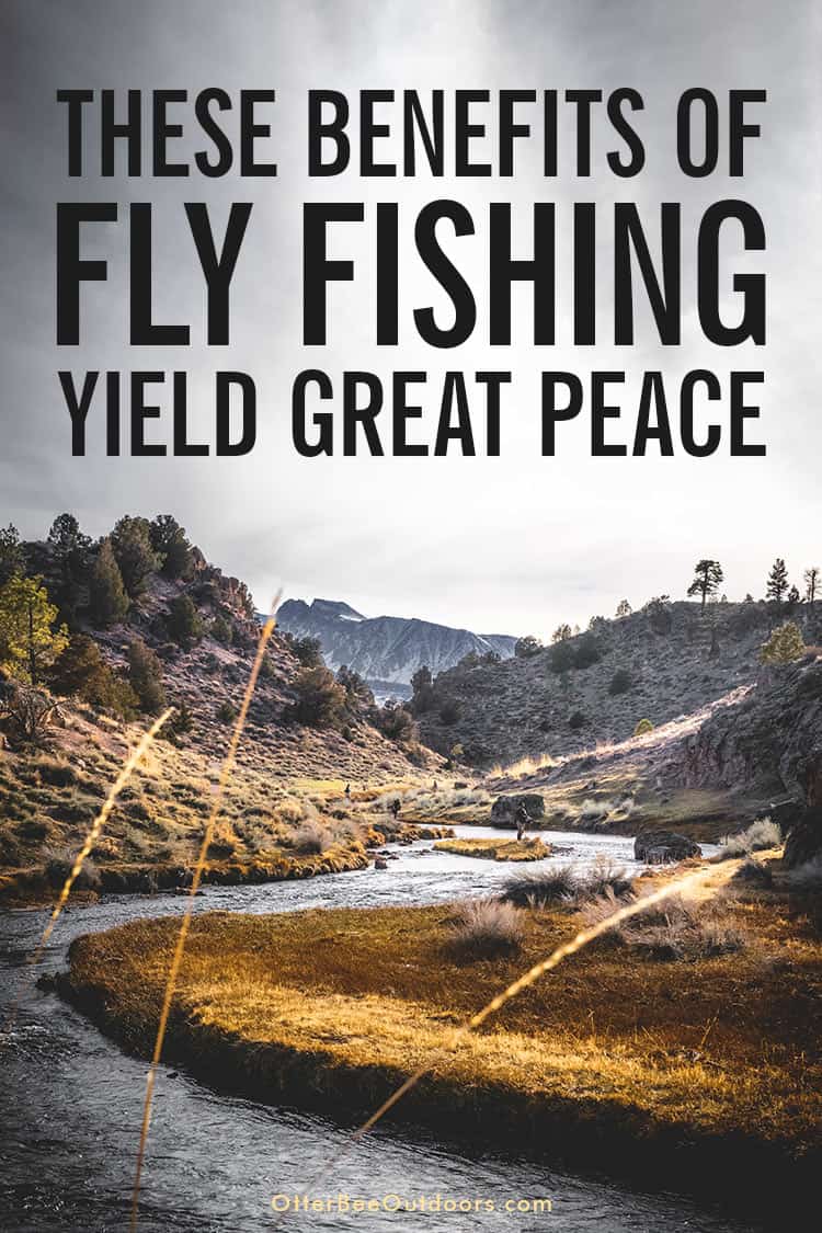 Benefits Of Fly Fishing Otterbee Outdoors