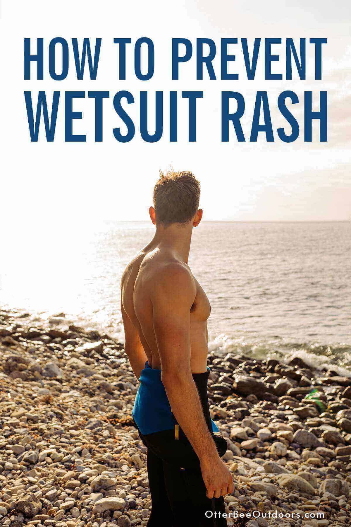 Man in a wetsuit at the shoreline. The graphic says... How To Prevent Wetsuit Rash.