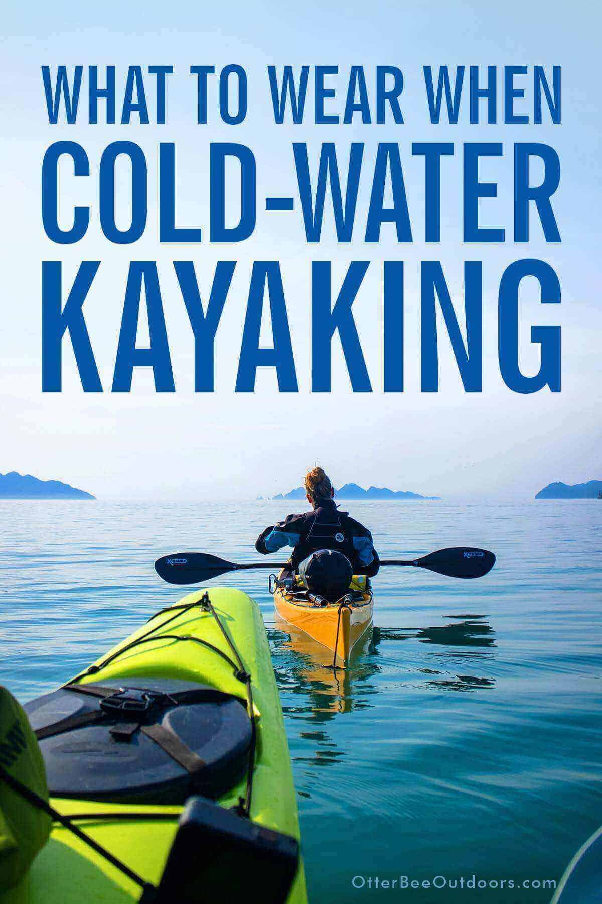 Cold-water kayaking introduces the risk of hypothermia. Wetsuits, drysuits, dry tops, paddling jackets, semi-dry tops, dry pants, base layers, rash guards, headwear, gloves, and footwear are used to protect a kayaker from cold water temperatures and maintain a healthy body temperature. The graphic asks the question... What Do You Wear When Kayaking In Cold Water?