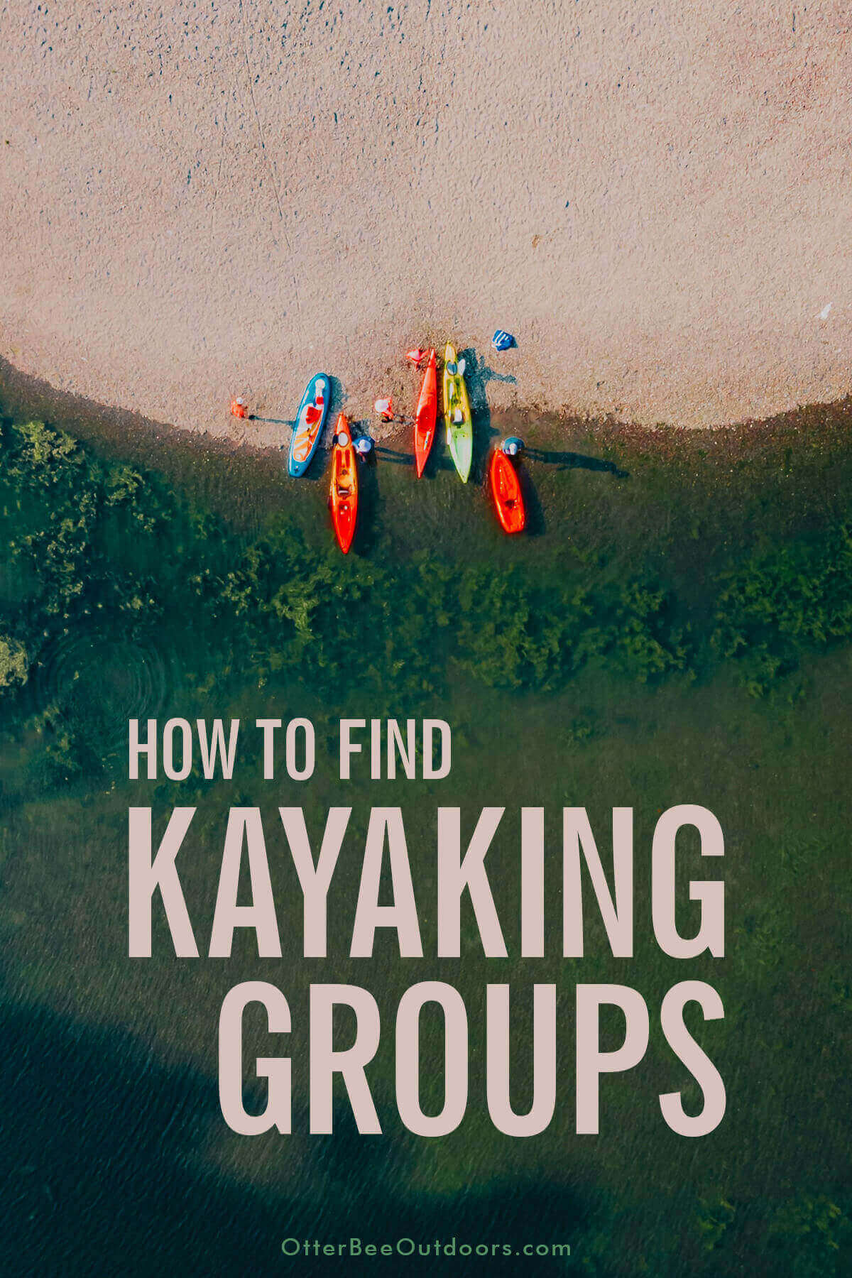 An overhead view of a kayak group that has stopped for a break on the shoreline of a beautiful river. The graphic says... How To Find Kayaking Groups.