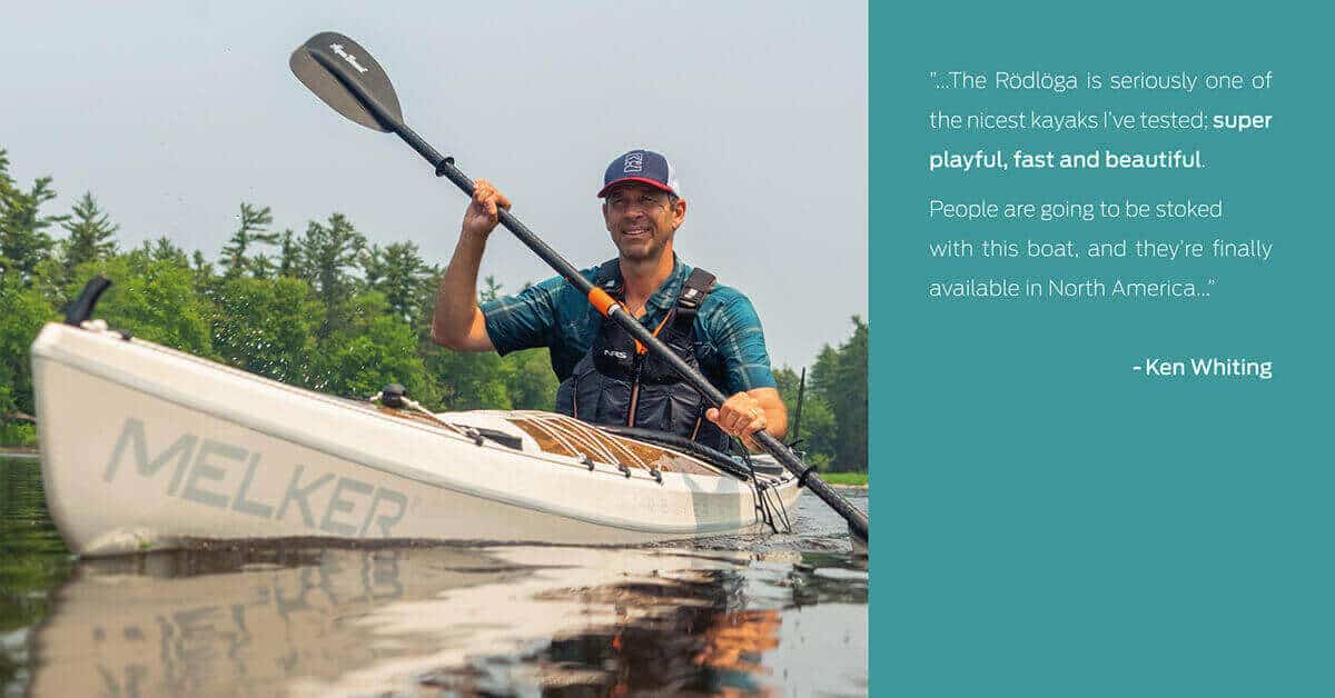 A Ken Whiting quote about the Melker Rodloga. "...The Rödlöga is seriously on of the nicest kayak I've ever tested; super playful, fast and beautiful. People are going to be stoked with this boat, and they're finally available in North America..."